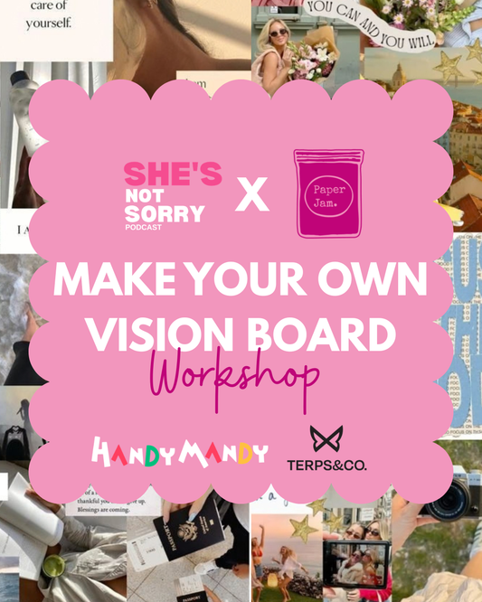 She's Not Sorry Podcast Vision Board Workshop