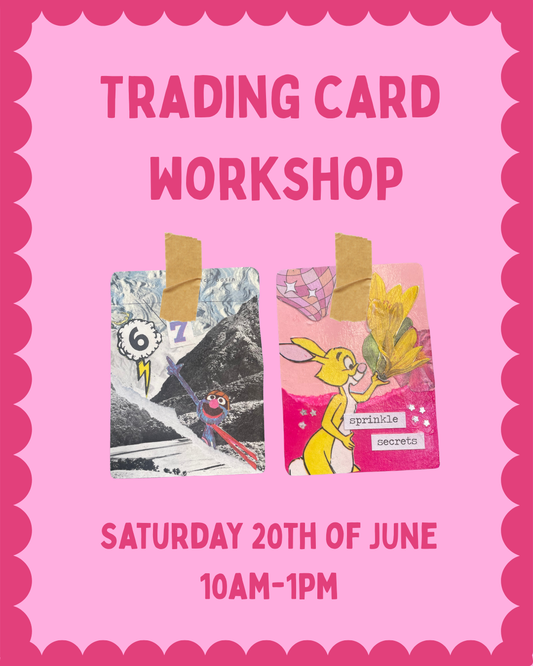 For the Adults-Trading Card Workshop-Saturday 20th of June 10am-1pm