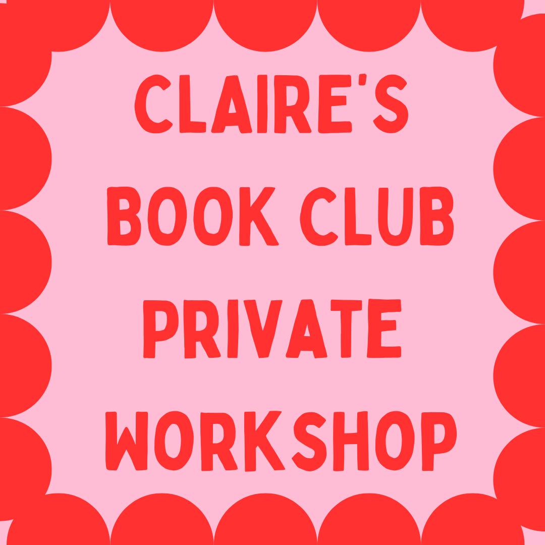 Claire's Book Club Private Workshop