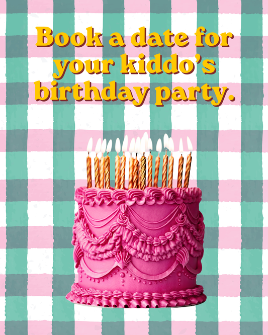 Book your kiddo's birthday party