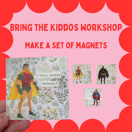 Bring the kiddos-Make a set of magnets